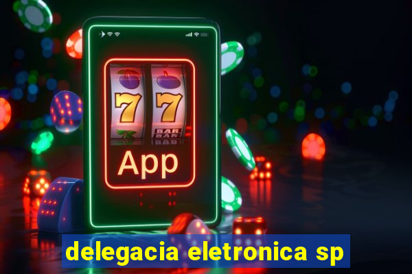 delegacia eletronica sp